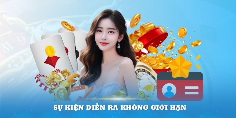 Sự kiện diễn ra không có giới hạn về thời gian kết thúc