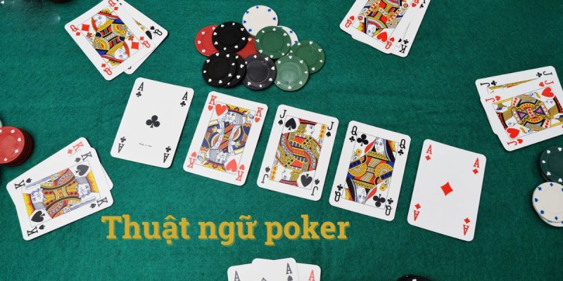 Thuật ngữ thường gặp trong Poker mà hội viên cần biết